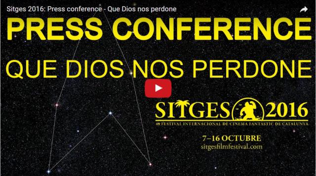 Sitges 2016 Press conference - Que Dios nos perdone