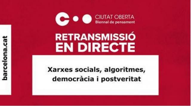 Emissió Ciutat Oberta Biennal de pensament,  xarxes socials, algoritmes, democràcia i postveritat