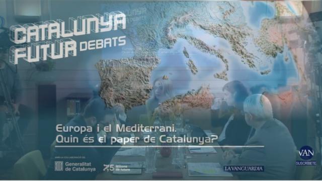 Streaming La Vanguardia Europa y el Mediterráneo. Cuál es el papel de Catalunya