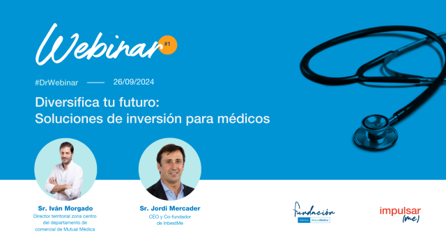 DR.WEBINAR(2024) 01 Diversifica tu futuro: Soluciones de inversión para médicos